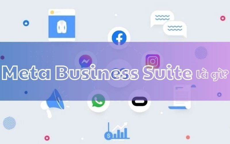 Meta Business Suite là gì?