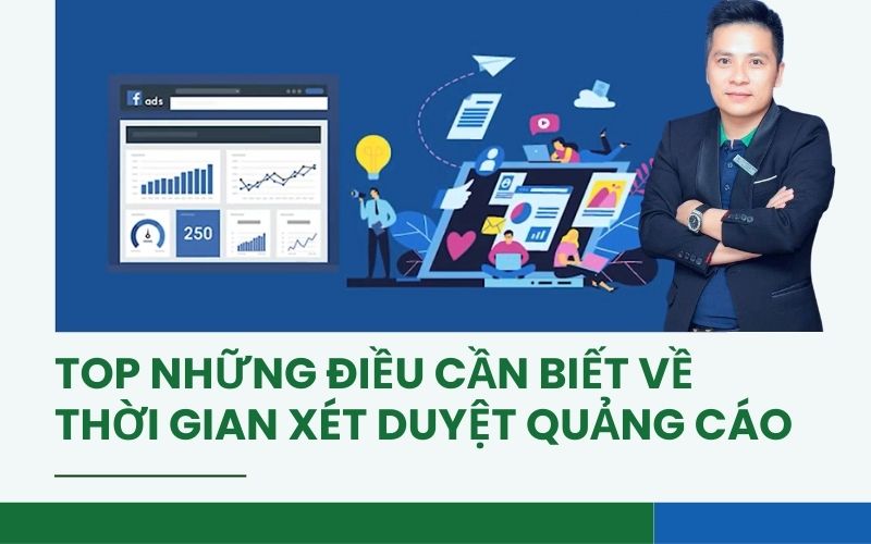 Top những điều cần biết về thời gian xét duyệt quảng cáo