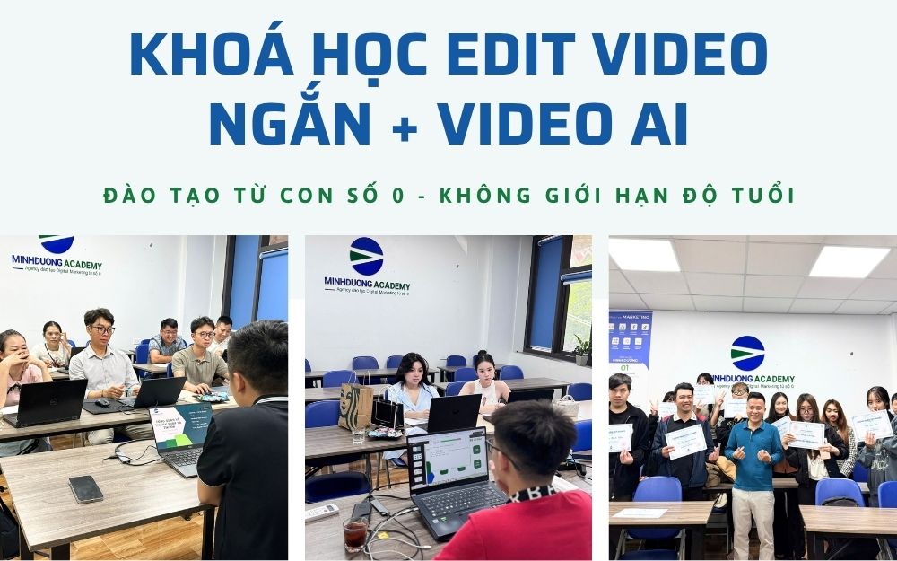 Khoá học edit video ngắn + video AI Minh Dương đào tạo
